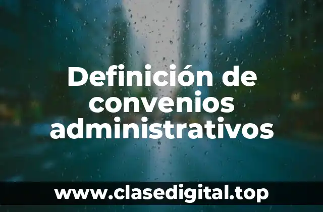 Ejemplos de convenios administrativos