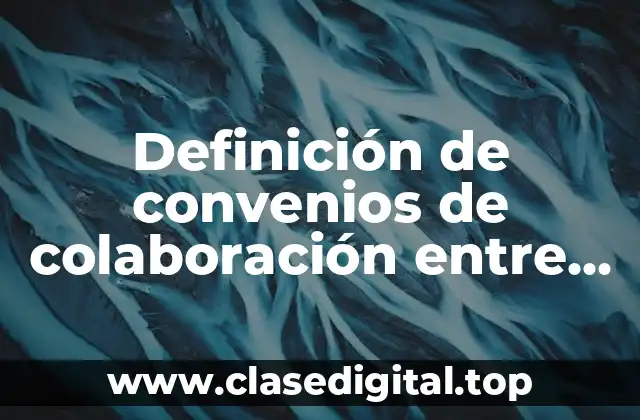 Definición de convenios de colaboración entre empresas