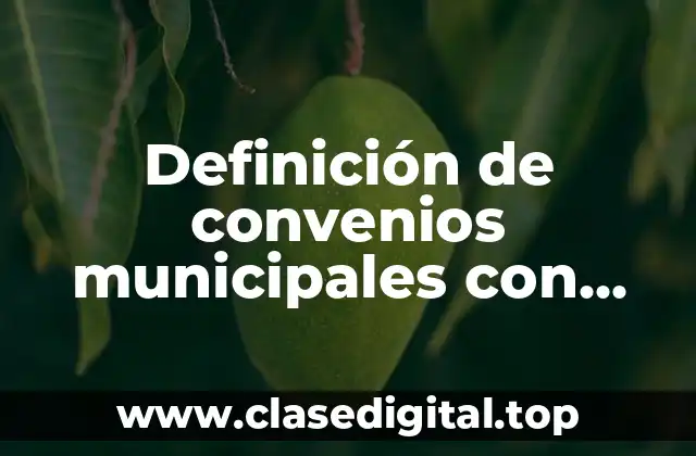 Definición de convenios municipales con zonas urbanas