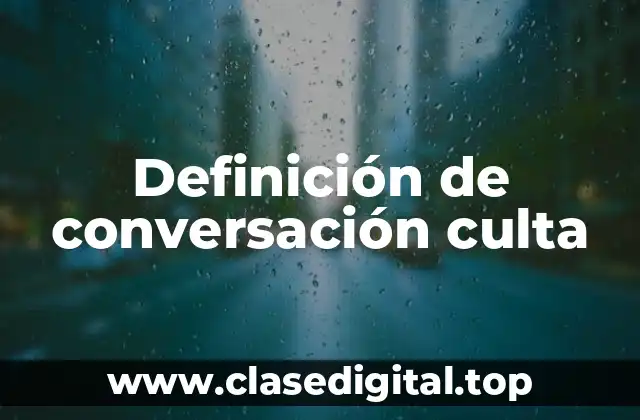 Definición de conversación culta