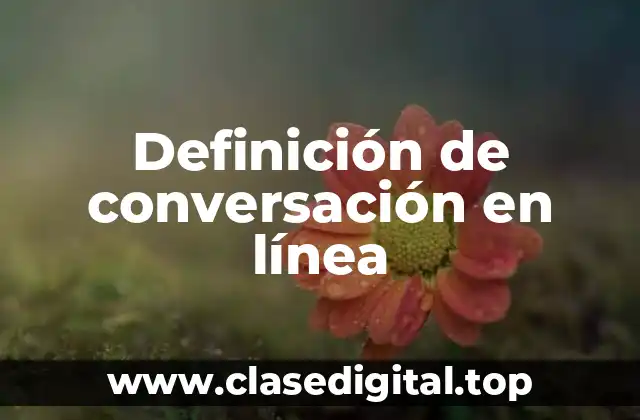 Definición técnica de conversación en línea