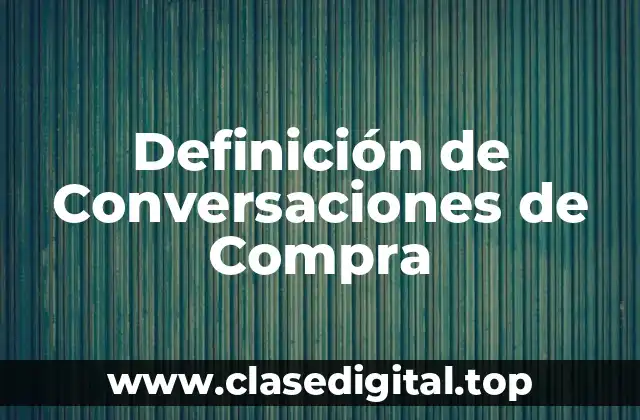 Definición de Conversaciones de Compra