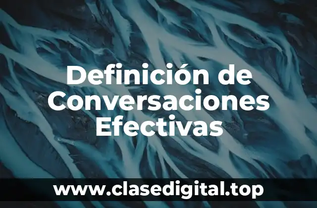 Definición de Conversaciones Efectivas