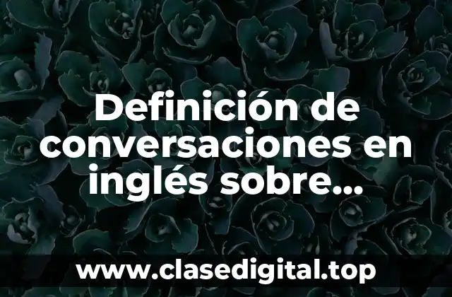 Definición de conversaciones en inglés sobre vacaciones