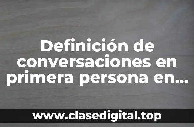 Ejemplos de conversaciones en primera persona en inglés