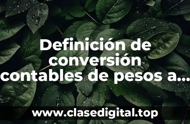 Definición de conversión contables de pesos a dólares