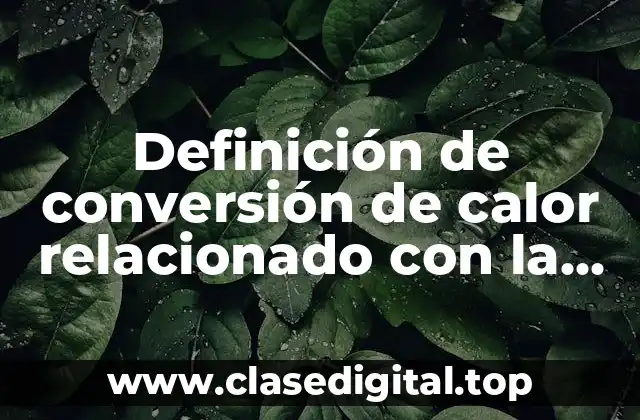 Definición de conversión de calor relacionado con la criminología