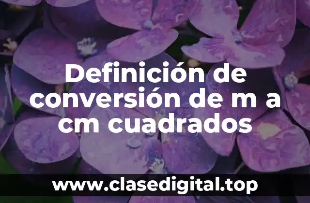 Definición de conversión de m a cm cuadrados
