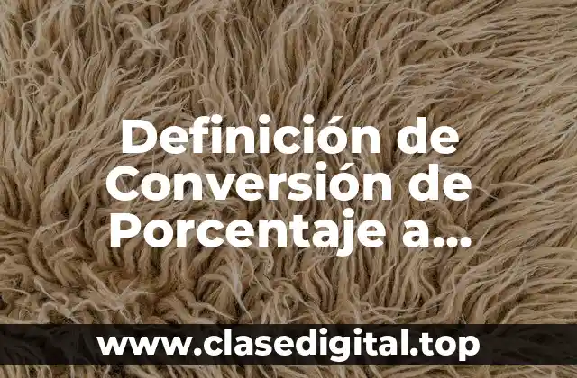 Definición de Conversión de Porcentaje a Decimal