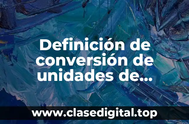 Definición de conversión de unidades de longitud