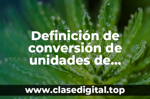 Definición técnica de conversión de unidades de longitud