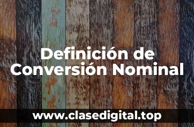 Definición de Conversión Nominal