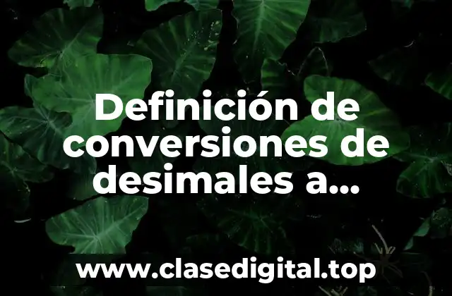 Definición de conversiones de desimales a fracciones