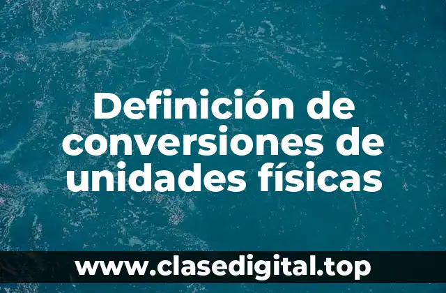Definición de conversiones de unidades físicas