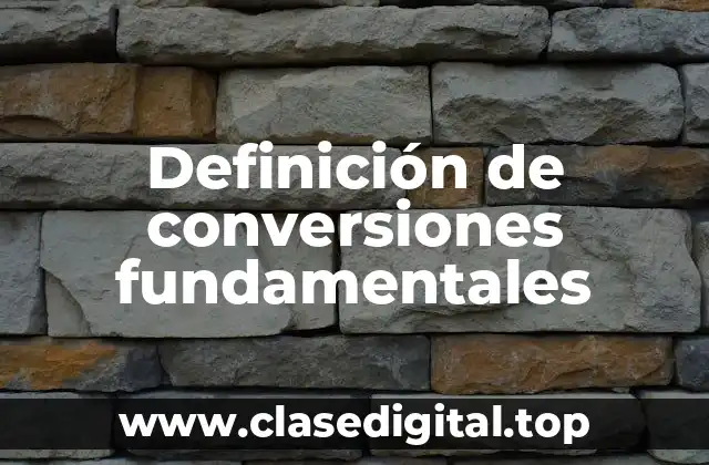 Definición de conversiones fundamentales