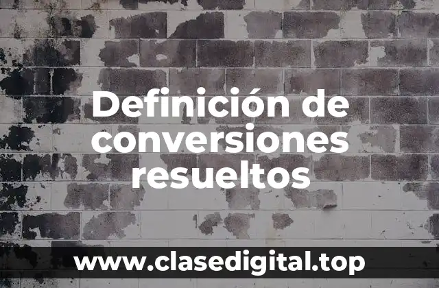 Definición de conversiones resueltos