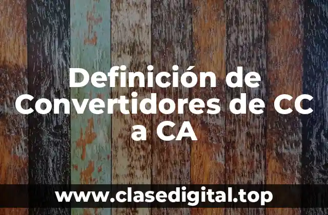 Ejemplos de Convertidores de CC a CA