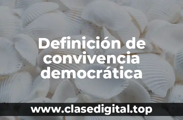 Definición de convivencia democrática