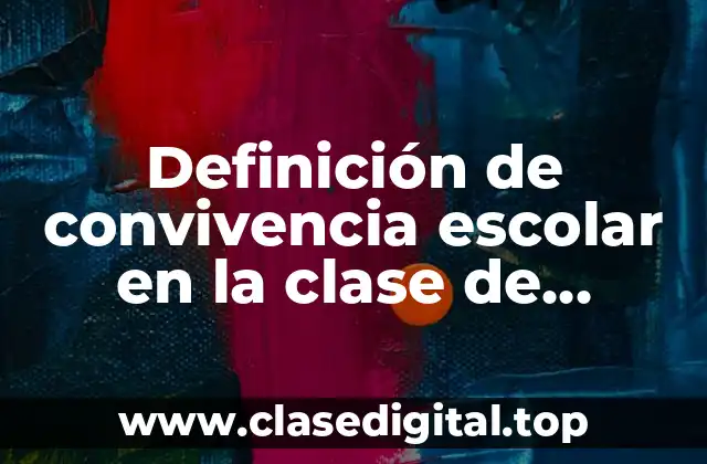 Definición de convivencia escolar en la clase de computación