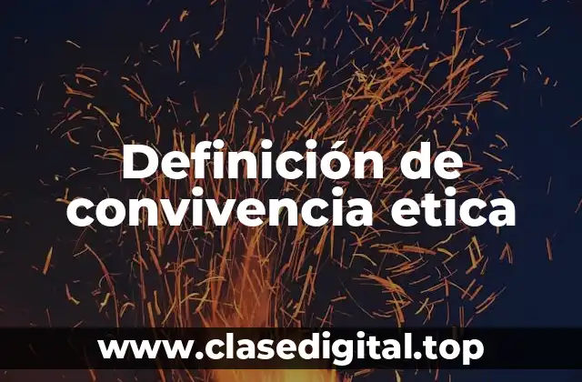 Definición de convivencia etica