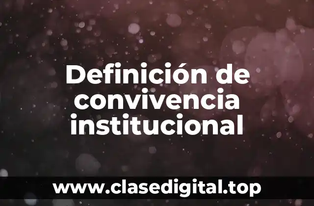 Definición de convivencia institucional
