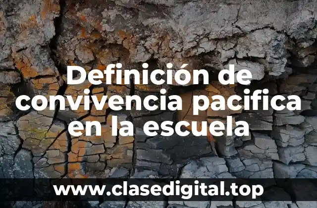 Ejemplos de convivencia pacifica en la escuela