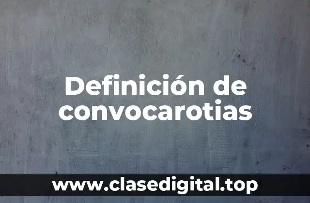 Definición de convocarotias