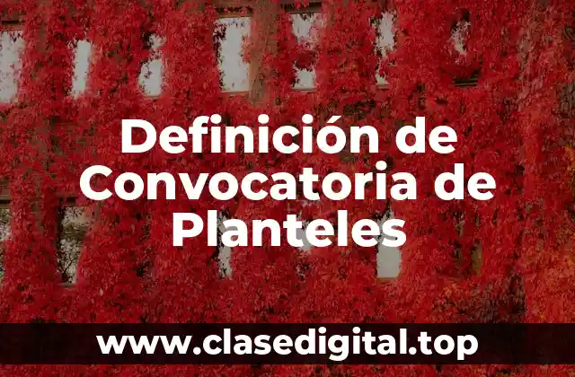 Definición de Convocatoria de Planteles