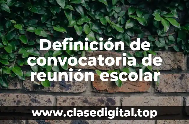 Definición de convocatoria de reunión escolar