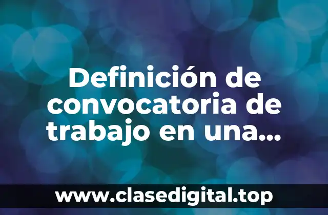 Definición de convocatoria de trabajo en una municipalidad