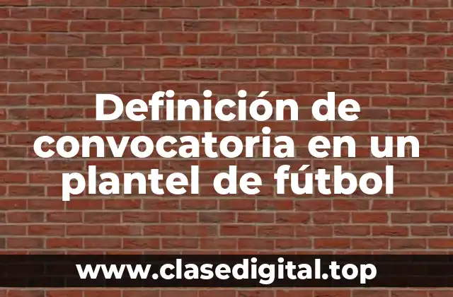 Ejemplos de convocatoria en un plantel de fútbol