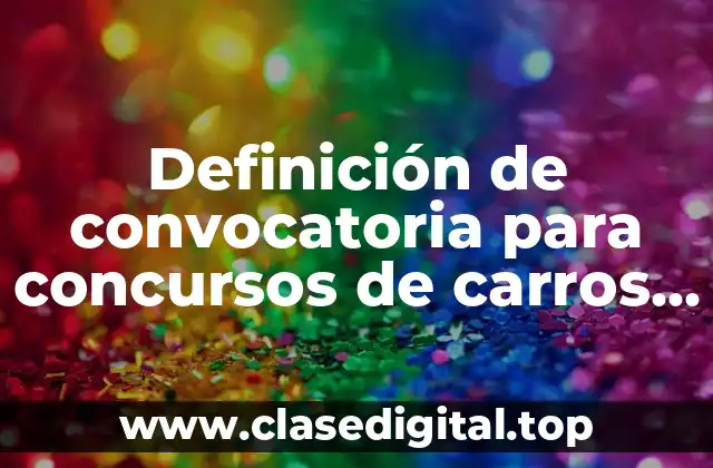 Definición de convocatoria para concursos de carros alegoricos