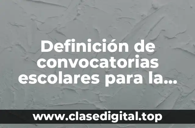 Definición de convocatorias escolares para la formación de CEPs