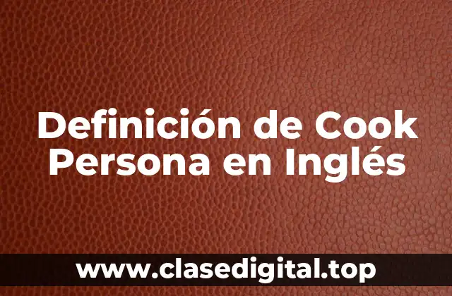 Definición de Cook Persona en Inglés