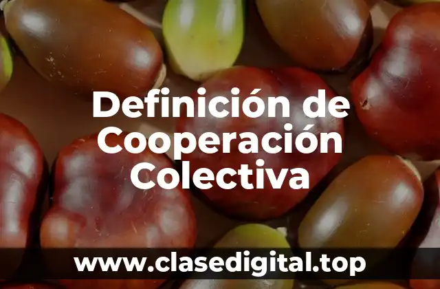 Definición de Cooperación Colectiva