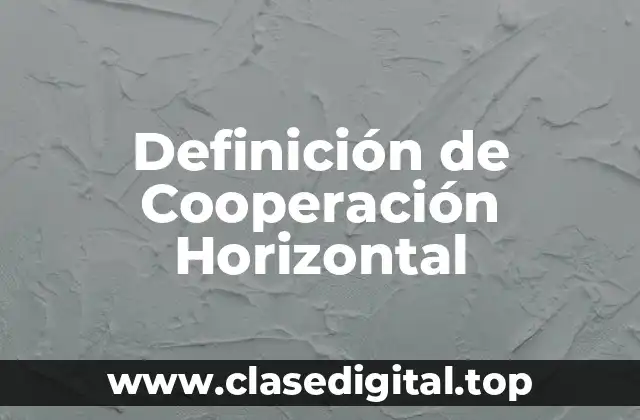 Definición de Cooperación Horizontal