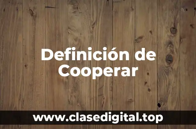 Definición Técnica de Cooperar