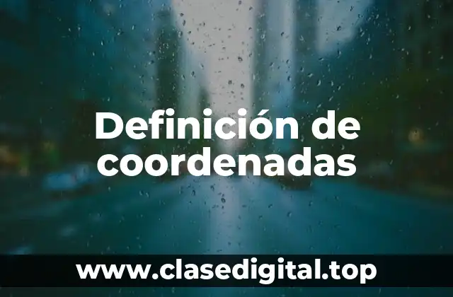 Definición técnica de coordenadas