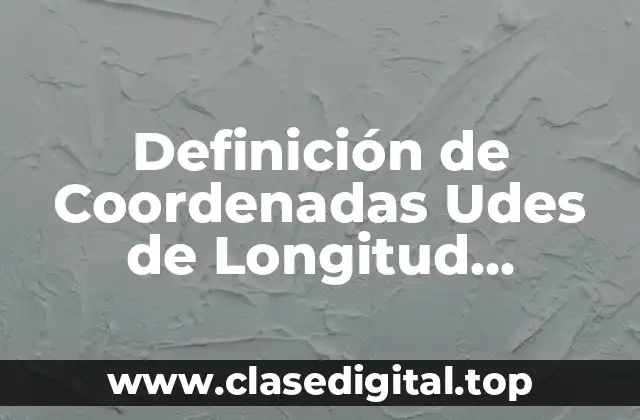 Definición de Coordenadas Udes de Longitud Triangulo