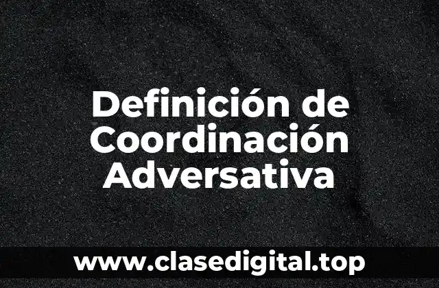 Definición de Coordinación Adversativa