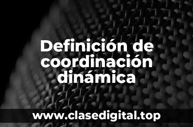 Definición de coordinación dinámica