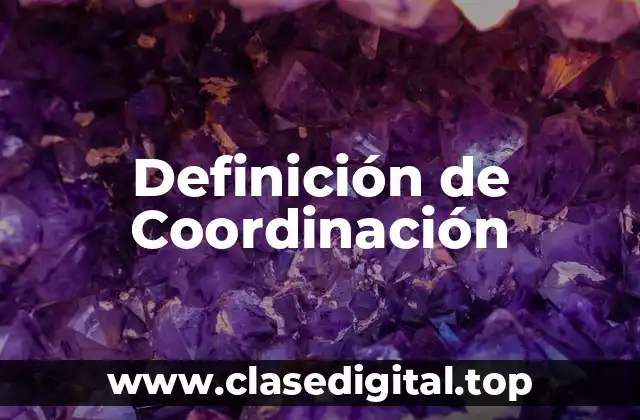 Definición de Coordinación
