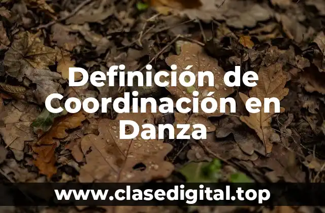 Definición de Coordinación en Danza