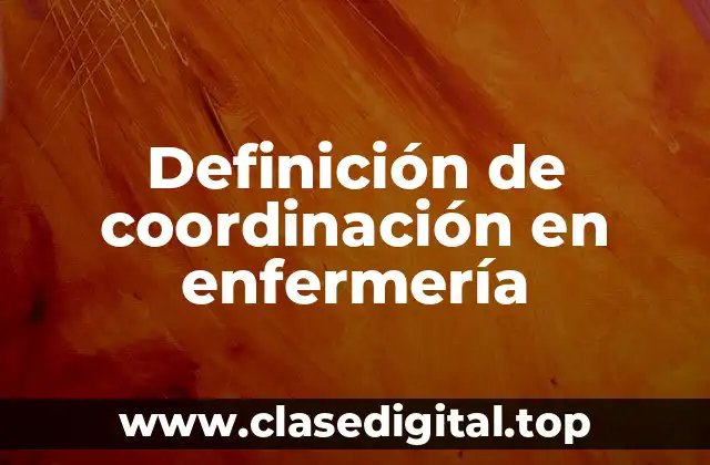 Definición de coordinación en enfermería