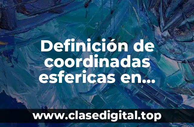 Definición de coordinadas esfericas en ingeniería civil