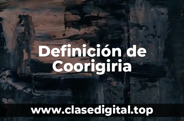 Definición de Coorigiria