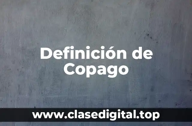 Definición de Copago
