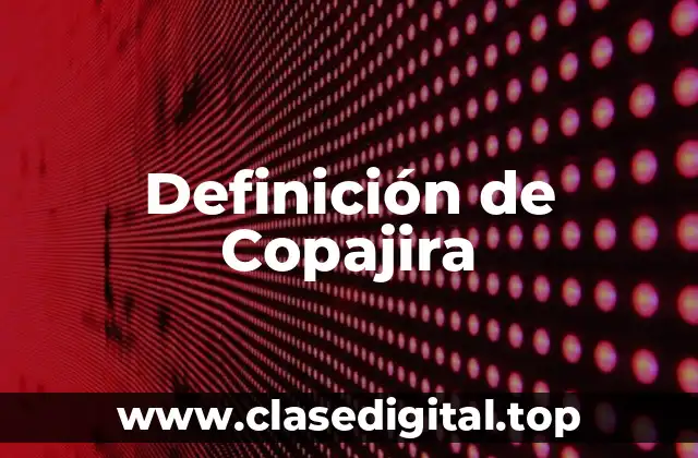 Definición de Copajira