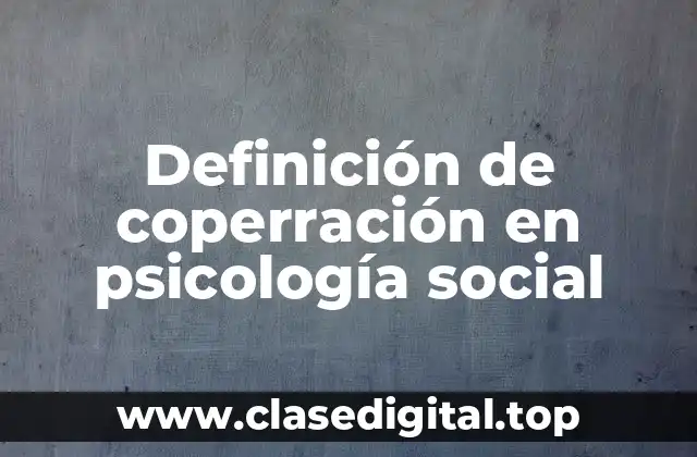 Definición de coperración en psicología social