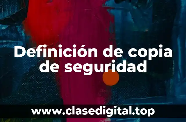 Definición técnica de copia de seguridad